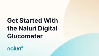 Get Started With the Naluri Digital Glucometer | Naluri