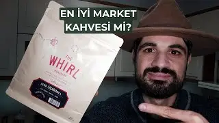 The Whirl Peru Cajamarca Filtre Kahve Tadımı - En İyi Market Kahvesi Mi?