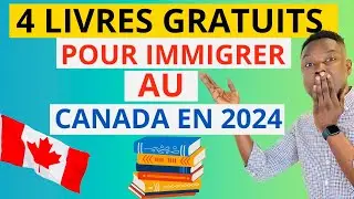 IMMIGRER RAPIDEMENT ET FACILEMENT AU CANADA EN 2024 GR&Acirc;CE AUX 4 LIVRES GRATUITS DU GOUVERNEMENT