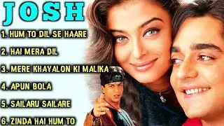 JOSH Movie's All songs /SRK/Chandrachur singh/Aishwarya Roy/HINDI SONGS
