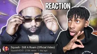 Squash - Still A Roam (Official Video) Reaction by the Reaction Boss