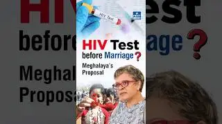 Meghalaya&rsquo;s New Policy: HIV Test Before Marriage | NEXT IAS