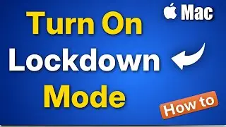 How to Turn On and Off Lockdown Mode on a Mac