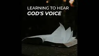 Learning to Hear God's Voice