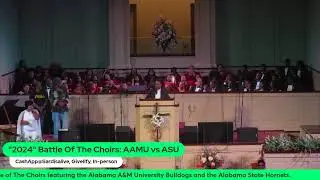 2024 Battle of The Choir: Alabama A&M University vs Alabama State University
