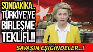 AVRUPA'DAN T&Uuml;RKİYE'YE BİRLEŞME TEKLİFİ!