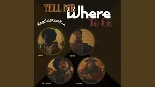 Tell Me Where To Go (feat. Apollo J, Zay Suav, Marcus Isiah & Rshad) (Radio Edit)