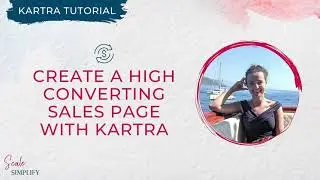 Create a High Converting Sales Page with Kartra [Kartra Tutorial]