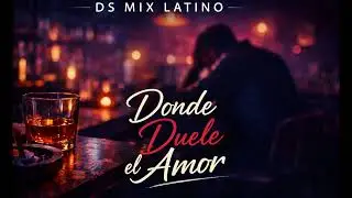Donde Duele el Amor 💔 | DS Mix Latino – Brega Romántico Remix para Corazones Rotos