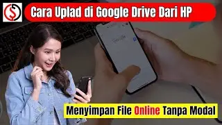 Cara Menyimpan, Upload, File, Foto, Dokumen di Google Drive Menggunakan HP