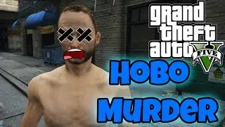 GTA 5 - Funny Moments (Hobo Murder, Air Stunts, Fails) [3]