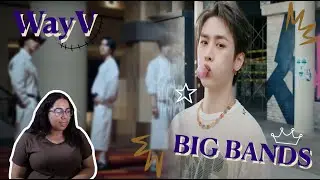 Reaction | WayV 威神V 'BIG BANDS (狂想曲)' MV