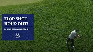 Sahith Theegala's Crazy Flop Shot Hole-Out! | 2024 PGA Championship