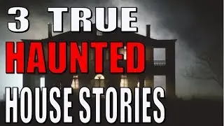 HAUNTED HOUSE- 3 true SCARY STORIES of GHOST sightings in AMERICA