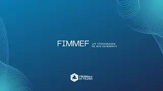 FIMMEF - Les t&eacute;moignages de nos adh&eacute;rents avec Sylvain Barbier de FONDEX