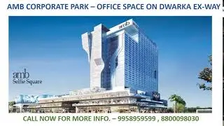 9958959599, amb selfie square office space, amb corporate park sector 37d