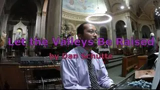 Let the Valleys Be Raised (LYRICS) by Dan Schutte