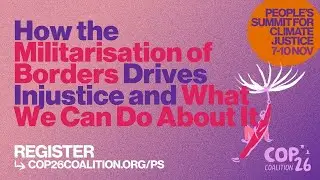 Climate Walls &ndash; How the Militarisation of Borders Drives Injustice and What We Can Do About It