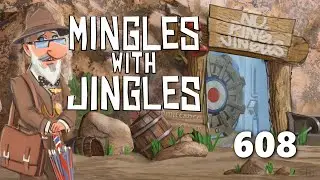 Mingles with Jingles Episode 608