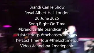 Brandi Carlile Show Royal Albert Hall London 20 June 2025 No.10 Song Right On Time #brandicarlile