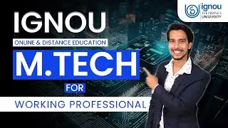 IGNOU Part Time M-Tech For Working Professional |Eligibility |Duration |Alternative |Pros & Cons