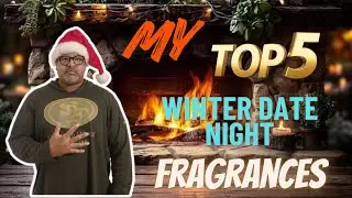 TOP 5 WINTER DATE NIGHT FRAGRANCES