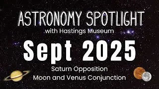 Astronomy Spotlight September 2025