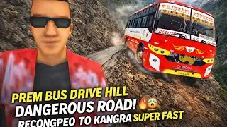 Prem Bus Dangerous Hill Drive 😱 | Recongpeo to Kangra Super Fast 🚛🚀