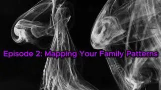 Mapping Your Family Patterns
