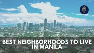 Best Neighborhoods to Live in Manila