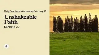 Unshakeable Faith &ndash; Daily Devotional