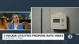 3 major utilities propose rate hikes
