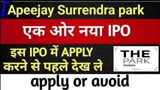 Apeejay Surrendra Park Hotels Limited Ipo - all details | Apply or avoid