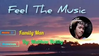 FAMILY MAN|By: Matthew Holtby|@djjemyboyvlog1107 #fypage #fypp #fyp @2mtv @FLUFFY1m @factfile1m @i̹̔
