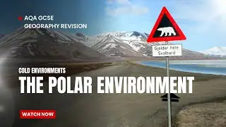AQA Geography characteristics polar environment