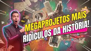 Os Megaprojetos Mais Rid&iacute;culos da Hist&oacute;ria que deram muito errado