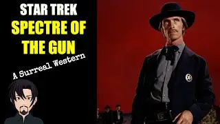 Star Trek: Spectre of the Gun - A Surreal Western