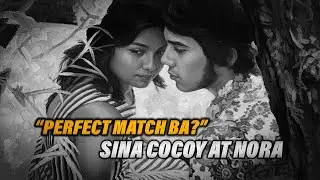 BAKIT PERFECT MATCH SINA COCOY LAUREL AT NORA AUNOR?