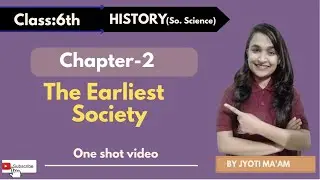 Chp-2| The Earliest Society| Class 6th | NCERT |So.Science |Edugrown Juniors | By Jyoti Ma'am.