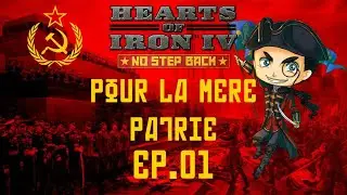 [LP D&Eacute;COUVERTE] POUR LA MERE PATRIE ! &ndash; LET&rsquo;S PLAY DLC HOI4: NO STEP BACK #01
