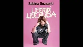 20240726 - Sabina Guzzanti - liberidi liberida
