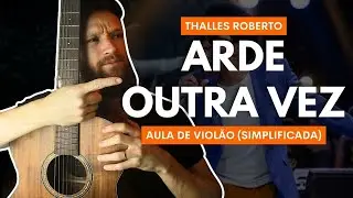 ARDE OUTRA VEZ - Thalles Roberto (Aula Simplificada com Cifras e Tablatura) COMO TOCAR NO VIOLÃO