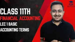 Lec 1 | Basic Accounting terms | Class 11th | CBSE board | By Sahil batra