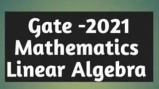GATE 2021 MATHEMATICS || GATE 2021 ABSTRACT ALGEBRA SOLUTION ||GATE 2021|| Morden ALGEBRA ||