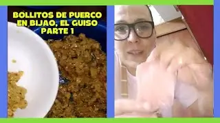 BOLLITOS DE PUERCO EN BIJAO, EL GUISO PARTE 1