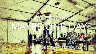 MAYBE ONE DAY - ALGALY FOFANA - 7th The Renegade Country Festival