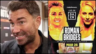 &ldquo;EBANIE CAN CHANGE HER LIFE&rdquo; EDDIE HEARN ON EBANIE BRIDGES VS CECILIA ROMAN FOR THE IBF WORLD TITLE