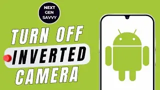 Как отключить перевернутую камеру на Android