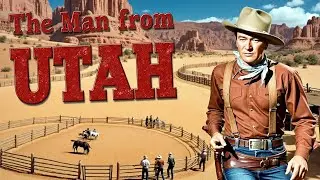 The Man From Utah (1934) - Western Movie, John Wayne, rodeo