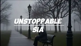Unstoppable - Sia(Lyrics) slow & reverb